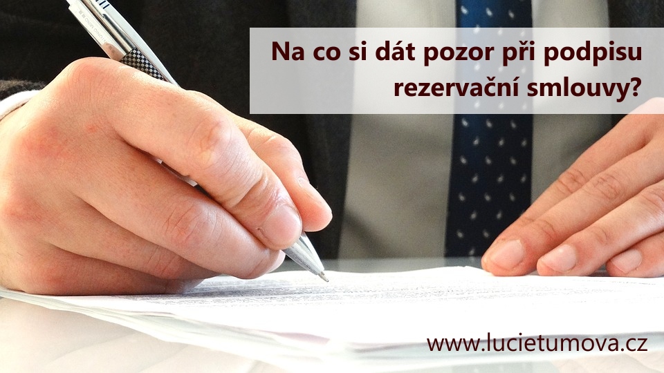 Na co si dát pozor při podpisu rezervační smlouvy?